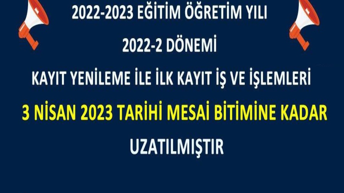 2022-2023 EĞİTİM ÖĞRETİM YILI 2022-2 DÖNEMİ KAYIT YENİLEME İLE İLK KAYIT İŞ VE İŞLEMLERİ HAKKINDA DUYURU